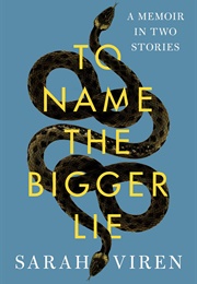 To Name the Bigger Lie (Sarah Viren)