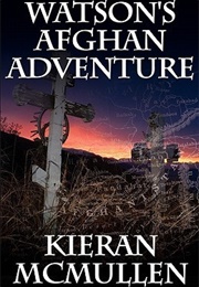 Watson's Afghan Adventure (Kieran McMullen)