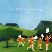 The Bird and the Bee - The Bird and the Bee (2007)