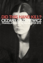 Did This Hand Kill (Cezary Łazarewicz)