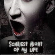 Scariest Night of My Life