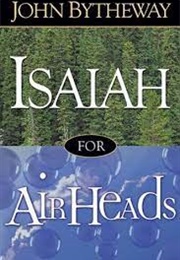 Isaiah for Airheads (Bytheway)
