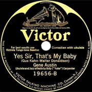 Yes Sir! That's My Baby - Gene Austin