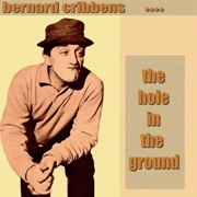 The Hole in the Ground - Bernard Cribbins