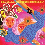 Bill Callahan & Bonnie "Prince" Billy - Blind Date Party
