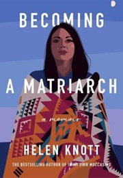 Becoming a Matriarch (Helen Knott)