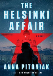 The Helsinki Affair (Anna Pitoniak)