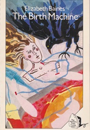 The Birth Machine (Elizabeth Baines)