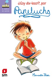 ¿Soy Dix-Leso?, Por Papelucho (Marcela Paz)