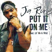 Put It on Me - Ja Rule Featuring Lil' Mo & Vita
