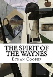 The Spirit of the Waynes (Ethan Cooper)