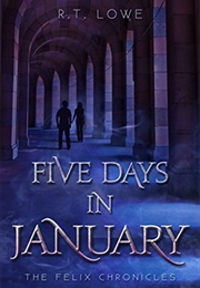 Five Days in January (R.T. Lowe)