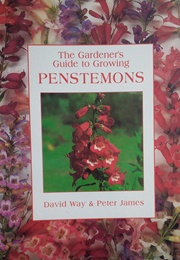Guide to Growing Penstemons (David Way & Peter James)