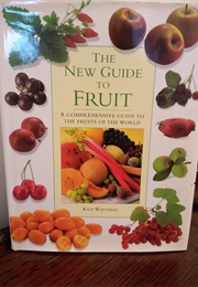 The New Guide to Fruit (Kate Whiteman)