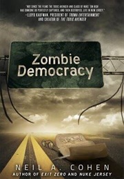 Zombie Democracy (Neil A. Cohen)