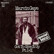 Got to Give It Up, Pt. 1 - Marvin Gaye