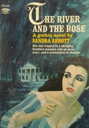The River and the Rose (Sandra Abbott)