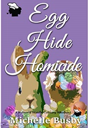 Egg Hide Homicide (Michelle Busby)