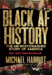 Black AF History (Michael Harriot)
