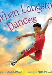When Langston Dances (Kaija Langley)