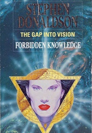 The Gap Into Vision: Forbidden Knowledge (Stephen R. Donaldson)
