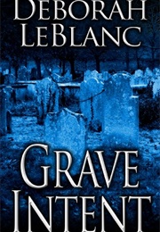 Grave Intent (Deborah Leblanc)