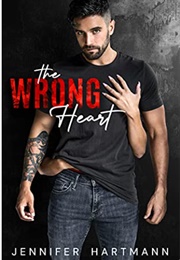The Wrong Heart (Jennifer Hartman)