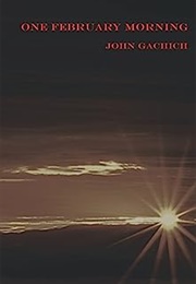 One February Morning (John Gachich)