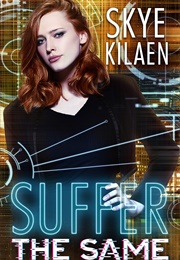 Suffer the Same (Skye Kilaen)