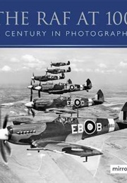 The RAF at 100 (Mirrorpix / the History Press)