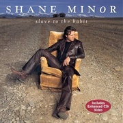 Slave to the Habit - Shane Minor