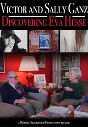 Victor and Sally Ganz: Discovering Eva Hesse (1999)