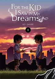 For the Kid I Saw in My Dreams (Kei Sanbe)