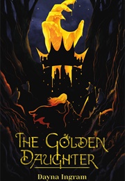 The Golden Daughter (Dayna Ingram)
