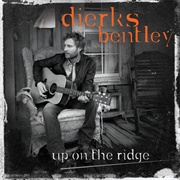 Up on the Ridge (Dierks Bentley, 2010)