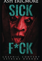 Sick Fuck (Ash Ericmore)