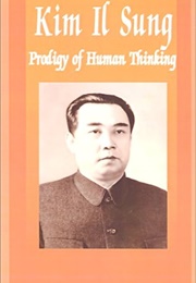 Kim Il Sung: Prodigy of Human Thinking (Kim Il Sung)