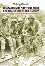 The Marines of Montford Point: America's First Black Marines (Melton McLaurin)