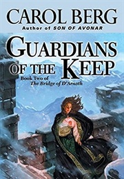 Guardians of the Keep (Carol Berg)