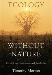 Ecology Without Nature (Timothy Morton)