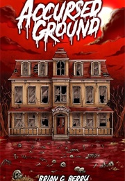 Accursed Ground (Brian G Berry)