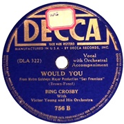 Would You? - Bing Crosby