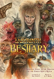 Jim Henson's Labyrinth: Bestiary (S.T. Bende)