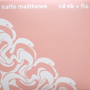Kaffe Matthews - CD Ebb + Flo