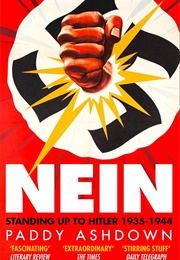 Nein: Standing Up to Hitler 1935-1944 (Paddy Ashdown)
