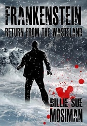Frankenstein: Return From the Wasteland (Billie Sue Mosiman)