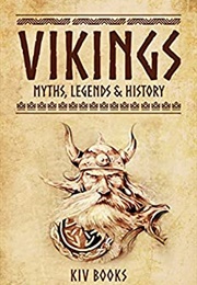 Vikings: Myths, Legends &amp; History (KIV Books)