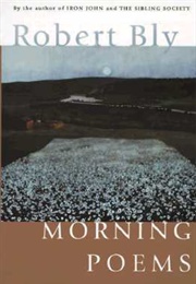 Morning Poems (Roberty Bly)