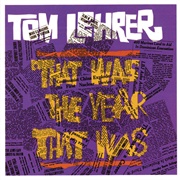 That Was the Year That Was - Tom Lehrer