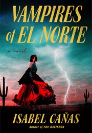 Vampires of El Norte (Isabel Canas)